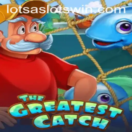 Explore TheGreatestCatch: A Dive into the Popular Game Inspired by Lotsa Slots