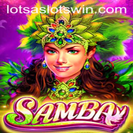 Samba: A Joyful Journey with Lotsa Slots